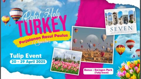 TOUR HOLY TURKI 7 GEREJA MULA2 ( TULIP EVENT )